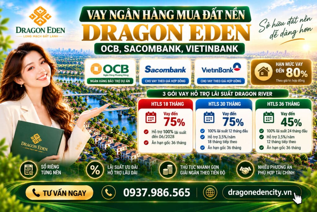 Vay Ngân Hàng Mua Đất Nền Dragon Eden: OCB, Sacombank, VietinBank